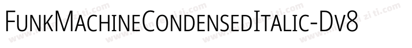 FunkMachineCondensedItalic-Dv8d字体转换