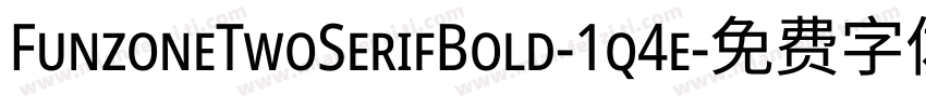 FunzoneTwoSerifBold-1q4e字体转换