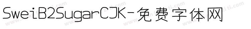 SweiB2SugarCJK字体转换