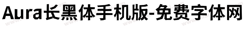 Aura长黑体手机版字体转换