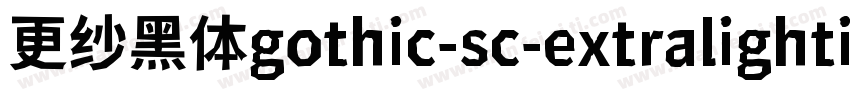 更纱黑体gothic-sc-extralightitalic手机版字体转换