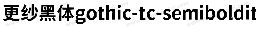更纱黑体gothic-tc-semibolditalic手机版字体转换