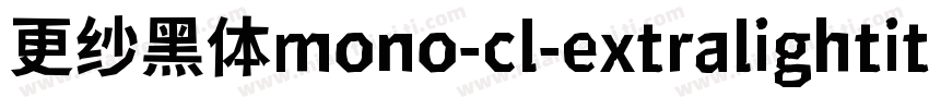 更纱黑体mono-cl-extralightitalic手机版字体转换