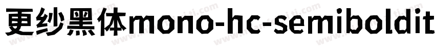 更纱黑体mono-hc-semibolditalic手机版字体转换