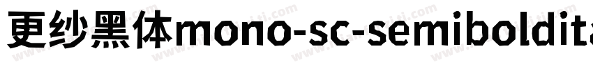 更纱黑体mono-sc-semibolditalic手机版字体转换