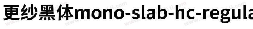 更纱黑体mono-slab-hc-regular手机版字体转换