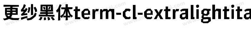 更纱黑体term-cl-extralightitalic手机版字体转换