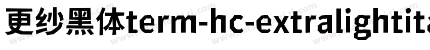 更纱黑体term-hc-extralightitalic手机版字体转换