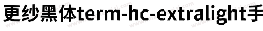 更纱黑体term-hc-extralight手机版字体转换