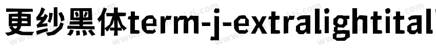 更纱黑体term-j-extralightitalic手机版字体转换
