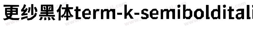 更纱黑体term-k-semibolditalic手机版字体转换