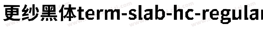 更纱黑体term-slab-hc-regular手机版字体转换