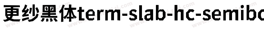 更纱黑体term-slab-hc-semibolditalic手机版字体转换