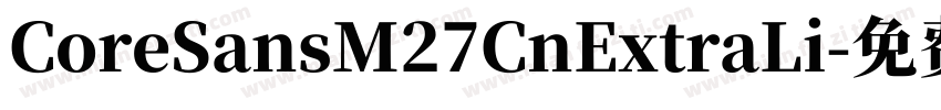 CoreSansM27CnExtraLi字体转换