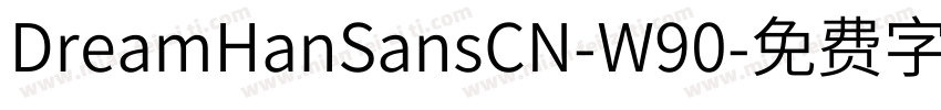 DreamHanSansCN-W90字体转换