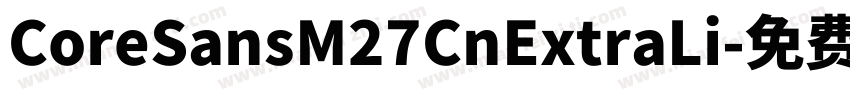 CoreSansM27CnExtraLi字体转换