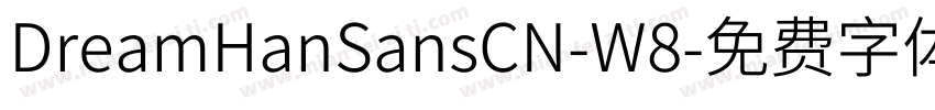 DreamHanSansCN-W8字体转换