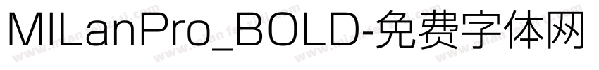 MILanPro_BOLD字体转换