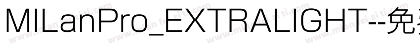 MILanPro_EXTRALIGHT-字体转换