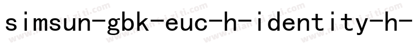 simsun-gbk-euc-h-identity-h字体转换