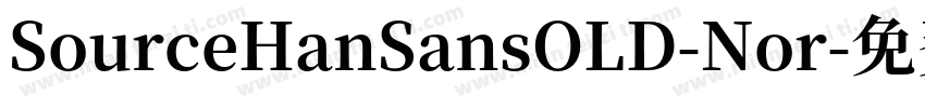 SourceHanSansOLD-Nor字体转换