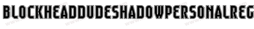 BlockheadDudeShadowPersonalRegular-L3Emy字体转换