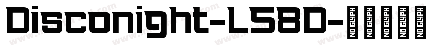 Disconight-L58D字体转换