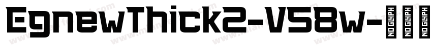 EgnewThick2-V58w字体转换