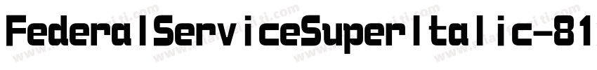FederalServiceSuperItalic-81xB字体转换