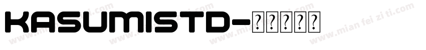 KasumiStd字体转换
