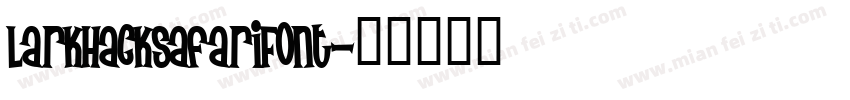 LarkHackSafariFont字体转换