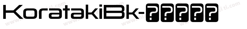 KoratakiBk字体转换