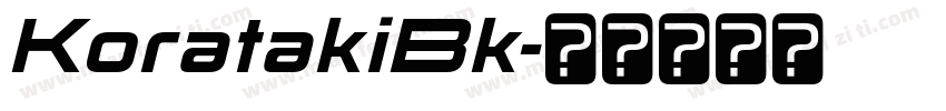 KoratakiBk字体转换