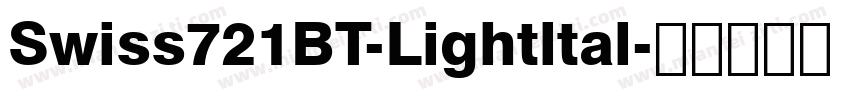Swiss721BT-Lightltal字体转换