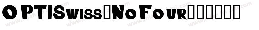 OPTISwiss-NoFour字体转换
