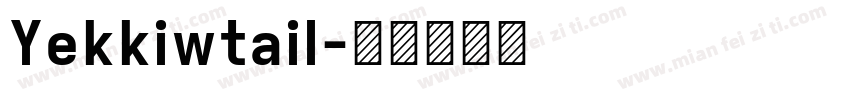 Yekkiwtail字体转换