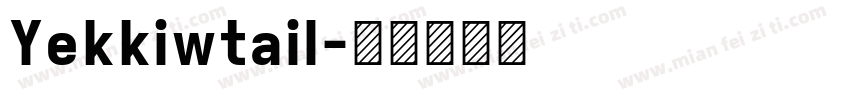 Yekkiwtail字体转换