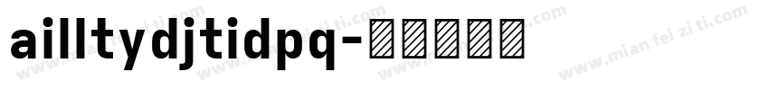 ailltydjtidpq字体转换