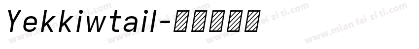 Yekkiwtail字体转换