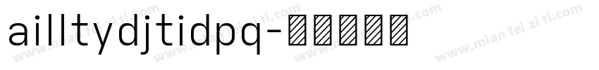 ailltydjtidpq字体转换