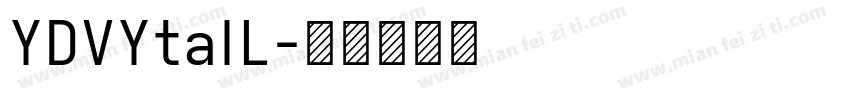 YDVYtaIL字体转换