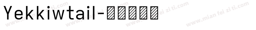 Yekkiwtail字体转换