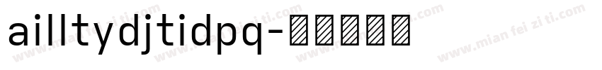 ailltydjtidpq字体转换