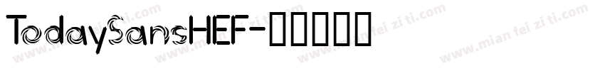 TodaySansHEF字体转换