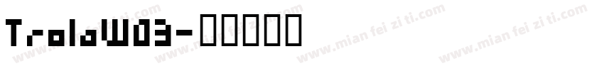TrolaW03字体转换