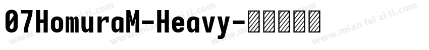 07HomuraM-Heavy字体转换
