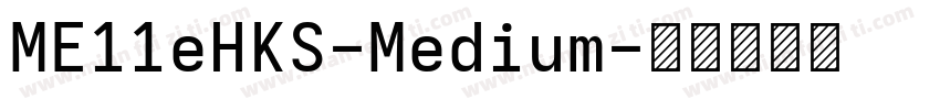 ME11eHKS-Medium字体转换