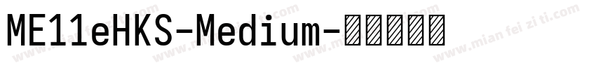 ME11eHKS-Medium字体转换