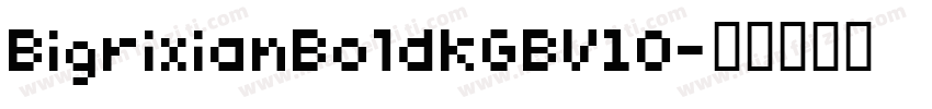 BigrixianBoldkGBV10字体转换