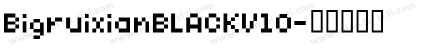 BigruixianBLACKV10字体转换